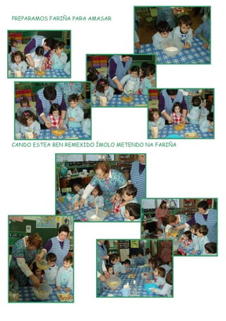 PREPARAMOS FARIÑA PARA AMASAR




CANDO ESTEA BEN REMEXIDO ÍMOLO METENDO NA FARIÑA
 