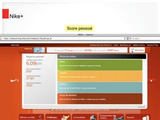Nike+
Score pessoal
 