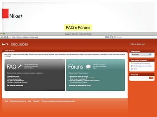 Nike+
FAQ e Fóruns
 