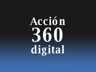 Acci ón 360 digital 