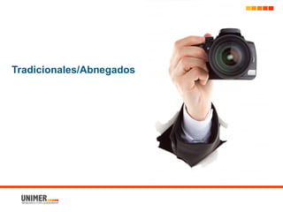 Tradicionales/Abnegados
 