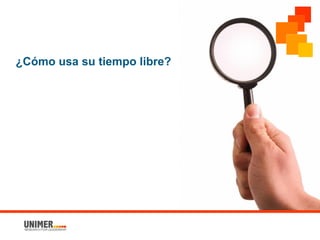 ¿Cómo usa su tiempo libre?
 