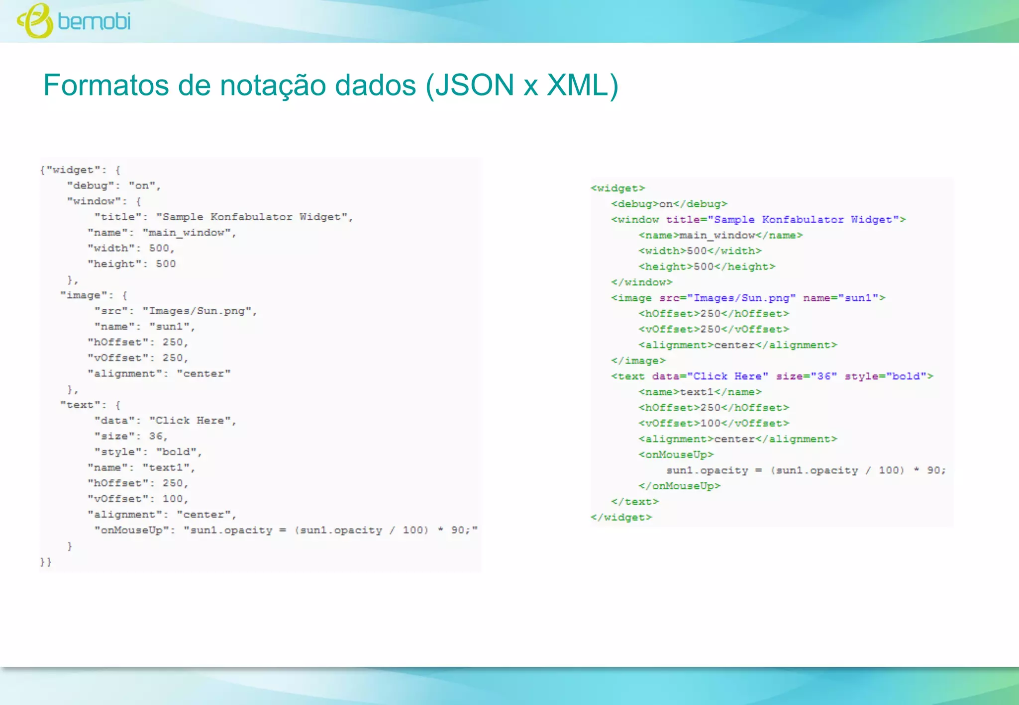 Formatos de notação dados (JSON x XML)

 