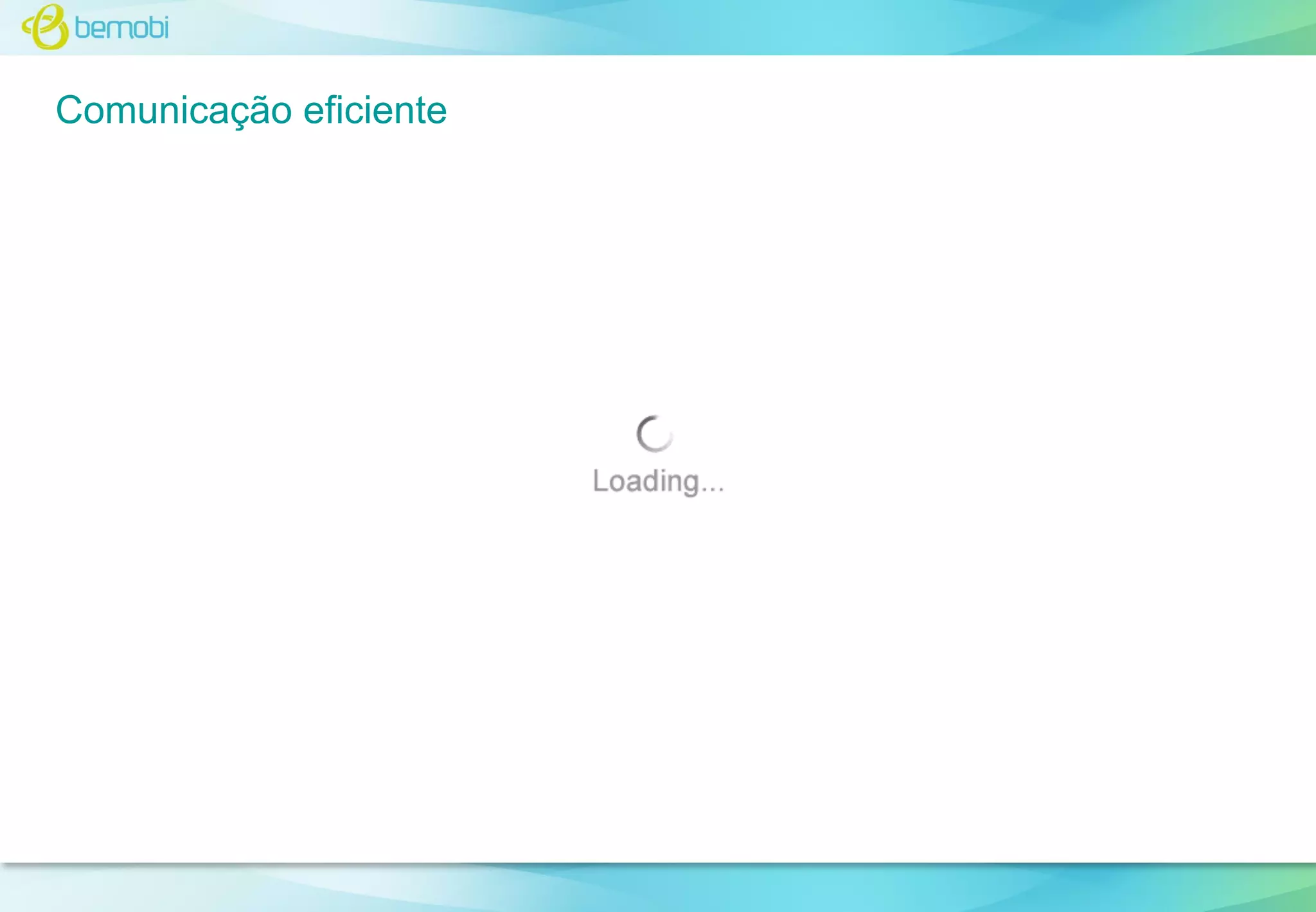 Comunicação eficiente

 