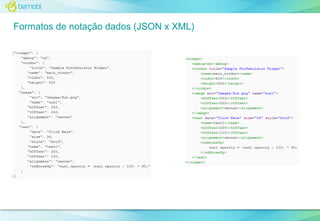 Formatos de notação dados (JSON x XML)

 