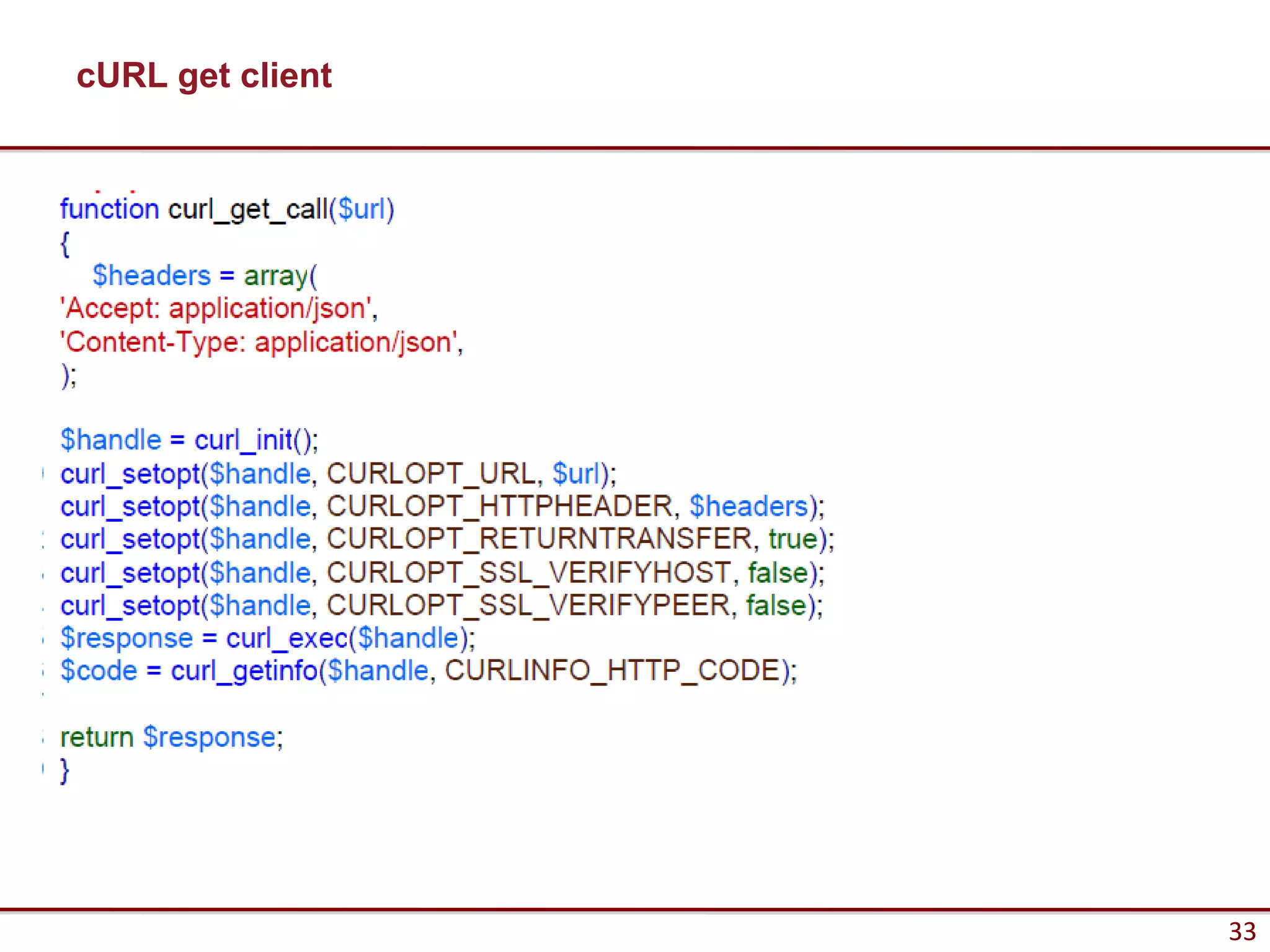 cURL get client




                  33
 