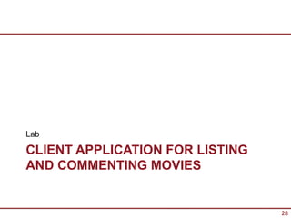 Lab

CLIENT APPLICATION FOR LISTING
AND COMMENTING MOVIES


                                 28
 