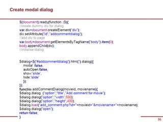 Create modal dialog




                      36
 