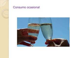 Consumo ocasional
 