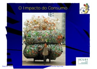 O Impacto do Consumo




Easy PDF Creator is professional software to create PDF. If you wish to remove this line, buy it now.
 