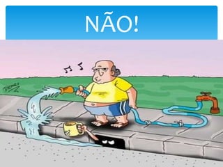 NÃO!
 