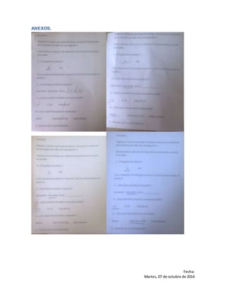 Fecha: 
Martes, 07 de octubre de 2014 
ANEXOS. 
 