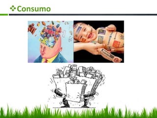 Consumo
 