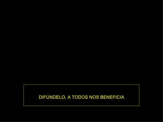 DIFÚNDELO, A TODOS NOS BENEFICIA