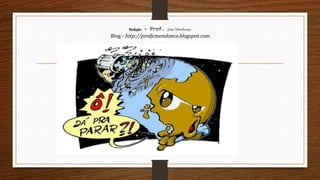Redação – Prof. João Mendonça
Blog - http://profjcmendonca.blogspot.com
 