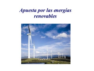 Apuesta por las energías renovables 