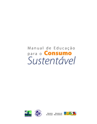 Manual de Educação
para oConsumo
Sustentável
 