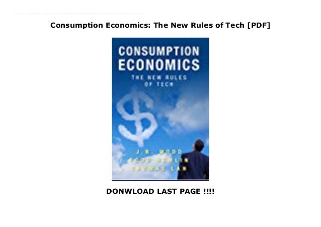 Consumption Economics The New Rules of Tech [PDF]