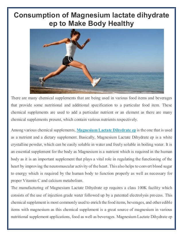 Consumption of magnesium lactate dihydrate ep to make body healthy