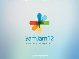 Consumerization: Why it works and how to embrace it!
Pavan Tapadia!
Director of Product, Yammer!               @yammer !#yamjam12!
                                           !
 