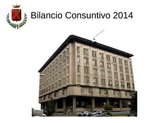 Bilancio Consuntivo 2014
 