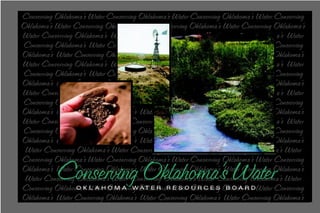 Conserving Oklahoma’s Water Conserving Oklahoma’s Water Conserving Oklahoma’s Water Conserving
Oklahoma’s Water Conserving Oklahoma’s Water Conserving Oklahoma’s Water Conserving Oklahoma’s
Water Conserving Oklahoma’s Water Conserving Oklahoma’s Water Conserving Oklahoma’s Water
Conserving Oklahoma’s Water Conserving Oklahoma’s Water Conserving Oklahoma’s Water Conserving
Oklahoma’s Water Conserving Oklahoma’s Water Conserving Oklahoma’s Water Conserving Oklahoma’s
Water Conserving Oklahoma’s Water Conserving Oklahoma’s Water Conserving Oklahoma’s Water
Conserving Oklahoma’s Water Conserving Oklahoma’s Water Conserving Oklahoma’s Water Conserving
Oklahoma’s Water Conserving Oklahoma’s Water Conserving Oklahoma’s Water Conserving Oklahoma’s
Water Conserving Oklahoma’s Water Conserving Oklahoma’s Water Conserving Oklahoma’s Water
Conserving Oklahoma’s Water Conserving Oklahoma’s Water Conserving Oklahoma’s Water Conserving
Oklahoma’s Water Conserving Oklahoma’s Oklahoma’s Water Oklahoma’sOklahoma’s Water Oklahoma’s
Conserving Oklahoma’s Water Conserving Water Conserving Conserving Water Conserving Conserving
Oklahoma’s Water Conserving Oklahoma’s Water Conserving Oklahoma’s Water Conserving Oklahoma’s
Water Conserving Oklahoma’s Water Conserving Oklahoma’s Water Conserving Oklahoma’s Water
Water Conserving Oklahoma’sConserving Oklahoma’s Water Conserving Oklahoma’s Water Conserving
Conserving Oklahoma’s Water Water Conserving Oklahoma’s Water Conserving Oklahoma’s Water
Oklahoma’s Oklahoma’s Water Oklahoma’s Oklahoma’s Water Oklahoma’s Oklahoma’s Water Oklahoma’s
Conserving Water Conserving Conserving Water Conserving Conserving Water Conserving Conserving
Oklahoma’s Water Conserving Oklahoma’s Water Conserving Oklahoma’s Water Conserving Oklahoma’s
Water Conserving Oklahoma’s Water Conserving Oklahoma’s Water Conserving Oklahoma’s Water
 Water Conserving Oklahoma’s Water Conserving Oklahoma’s Water Conserving Oklahoma’s Water
Conserving Oklahoma’s Water Conserving Oklahoma’s Water Conserving Oklahoma’s Water Conserving
Oklahoma’s Oklahoma’s Water Oklahoma’s Oklahoma’s Water Oklahoma’s Oklahoma’s Water Oklahoma’s
Conserving Water Conserving Conserving Water Conserving Conserving Water Conserving Conserving

           Conserving Oklahoma’s Water
Oklahoma’s Water Conserving Oklahoma’s Water Conserving Oklahoma’s Water Conserving Oklahoma’s
 Water Conserving Oklahoma’s Water Conserving Oklahoma’s Water Conserving Oklahoma’s Water
 Water Conserving Oklahoma’s Water Conserving Oklahoma’s Water Conserving Oklahoma’s Water
Conserving Oklahoma’s Water Conserving Oklahoma’s Water Conserving Oklahoma’s Water Conserving
Oklahoma’s Oklahoma’s Water Oklahoma’s Oklahoma’s Water Oklahoma’s Oklahoma’s Water Oklahoma’s
Conserving Water Conserving Conserving A T E R R E S O Conserving Water Conserving Conserving
                  O K L A H O M A W Water Conserving U R C E S B O A R D
Oklahoma’s Water Conserving Oklahoma’s Water Conserving Oklahoma’s Water Conserving Oklahoma’s
 