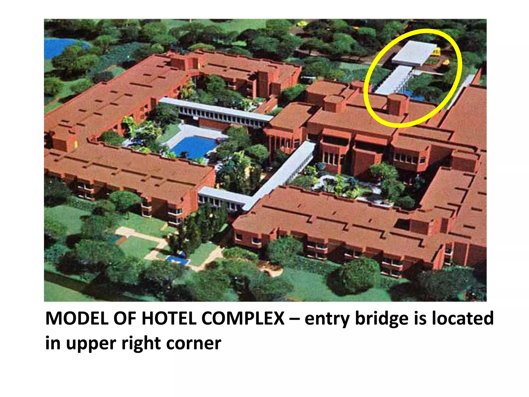 MODEL OF HOTEL COMPLEX – entry bridge is located
in upper right corner
 