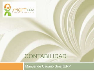 CONTABILIDAD
Manual de Usuario SmartERP
 