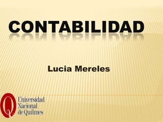 CONTABILIDAD

   Lucia Mereles
 