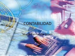 CONTABILIDAD
María Fernanda Yepes
 