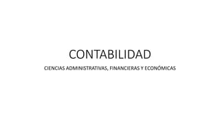 CONTABILIDAD
CIENCIAS ADMINISTRATIVAS, FINANCIERAS Y ECONÓMICAS
 
