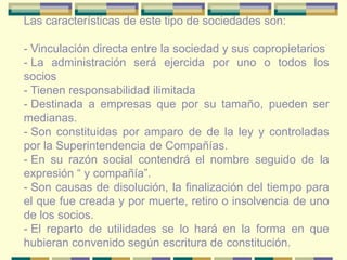 Según la integración del capital: Unipersonales y de Sociedades.1.1.3 Tipos de Sociedades	Tenemos dos tipos de sociedades las sociedades de personas y las sociedades de capital.- Sociedades de personas: Es la asociación de dos o más individuos para emprender como copropietarios de un negocio con fines de lucro. Dentro de este tipo tenemos la sociedad de nombre colectivo y en comandita simple.