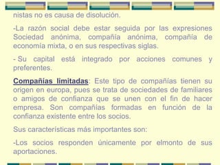  Tienen responsabilidad ilimitada 