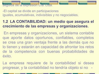  Son constituidas por amparo de de la ley y controladas por la Superintendencia de Compañías.