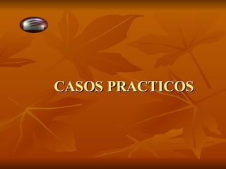 CASOS PRACTICOS 