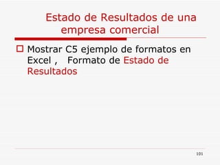 Estado de Resultados de una empresa comercial Mostrar C5 ejemplo de formatos en Excel ,  Formato de  Estado de Resultados 