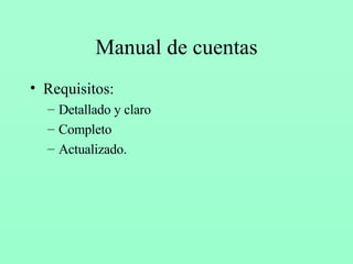 Manual de cuentas Requisitos: Detallado y claro Completo Actualizado. 