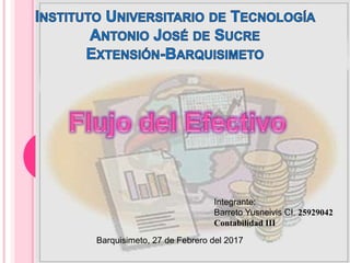 Integrante:
Barreto Yusneivis CI. 25929042
Contabilidad III
Barquisimeto, 27 de Febrero del 2017
 