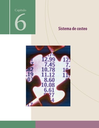 Sistema de costeo
Capítulo
6
Formación (6)ok.indd 204 2/1/08 6:55:04 PM
 