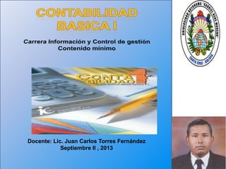 |
Docente: Lic. Juan Carlos Torres Fernández
Septiembre II , 2013
 
