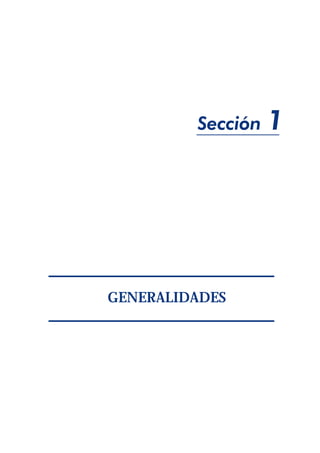 Sección   1




GENERALIDADES
 