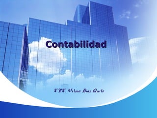 ContabilidadContabilidad
CPC. Vilma Díaz Quito
 