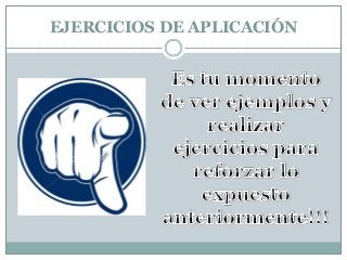 EJERCICIOS DE APLICACIÓN

 