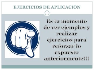 EJERCICIOS DE APLICACIÓN 
