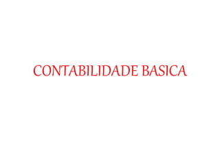 CONTABILIDADE BASICA
 