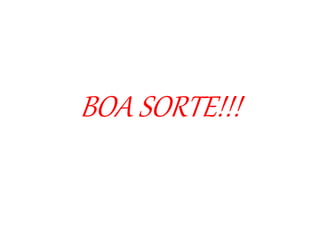 BOA SORTE!!!
 
