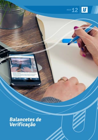 12
Balancetes de
Verificação
 