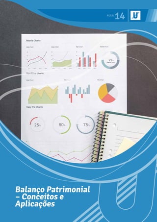 14
Balanço Patrimonial
– Conceitos e
Aplicações
 