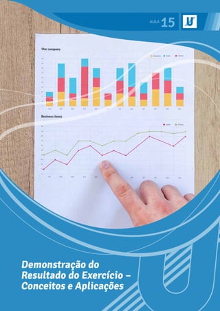 15
Demonstração do
Resultado do Exercício –
Conceitos e Aplicações
 