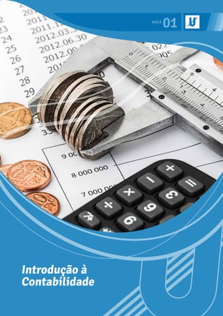 01
Introdução à
Contabilidade
 